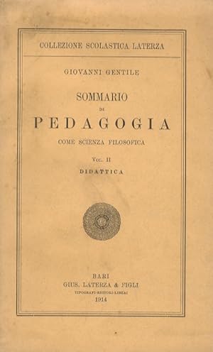 Bild des Verkufers fr Sommario di pedagogia come scienza filosofica. Volume II: Didattica. zum Verkauf von Libreria Oreste Gozzini snc