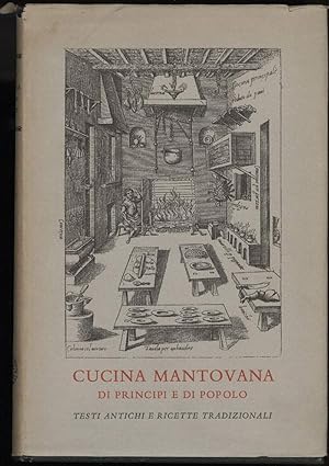 Imagen del vendedor de CUCINA MANTOVANA DI PRINCIPI E DI POPOLO-Testi antichi e ricette tradizionali a la venta por Invito alla Lettura