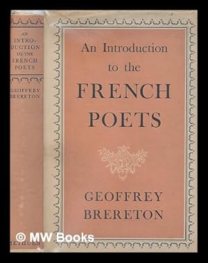 Bild des Verkufers fr An introduction to the French poets : Villon to the present day / by Geoffrey Brereton zum Verkauf von MW Books