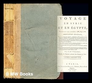 Imagen del vendedor de Travels through Syria and Egypt, in the years 1783, 1784, and 1785 : containing the present natural and political state of those countries .; with observations on the manners, customs, and government of the Turks and Arabs / by M. C-F. Volney. Translated from the French. In two volumes a la venta por MW Books