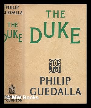 Seller image for The Duke / Philip Guedalla for sale by MW Books