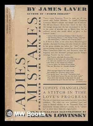 Image du vendeur pour Ladies' mistakes : Cupid's changeling A stitch in time Love's progress / by James Laver ; with nine illustrations by Thomas Lowinsky mis en vente par MW Books