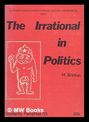 Imagen del vendedor de The irrational in politics / Maurice Brinton a la venta por MW Books