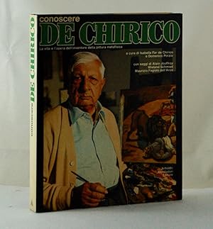 Image du vendeur pour Conoscere de Chirico. La vita e l'opera dell'inventore della pittura metafisica mis en vente par FABRISLIBRIS