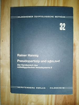 Imagen del vendedor de Pseudopartizip und sdm.n=f : Der Kernbereich des mittelgyptischen Verbalsystems II a la venta por Expatriate Bookshop of Denmark