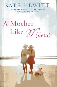 Seller image for A Mother Like Mine (A Hartley-by-the-Sea Novel) for sale by The Book Faerie