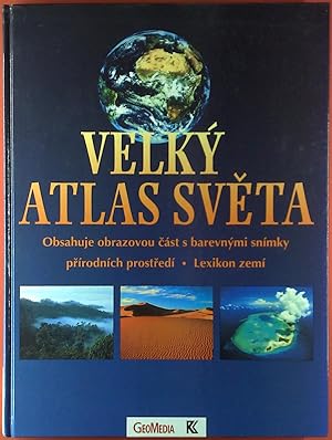 Bild des Verkufers fr Velky Atlas Sveta. Obsahuje obrazovou Cast s barevymi Snimky prirodnich prostredi - Lexikon zemi. zum Verkauf von biblion2