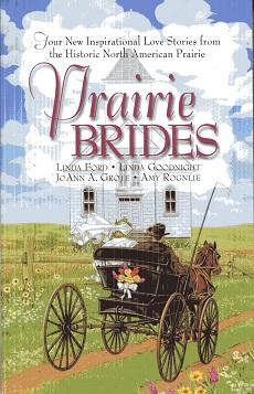 Prairie Brides: The Bride's Song/The Barefoot Bride/A Homesteader, A Bride and a Baby/A Vow Unbro...
