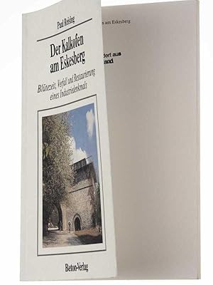 Bild des Verkufers fr Der Kalkofen am Eskesberg. Bltezeit, Verfall und Restaurierung eines Industriedenkmals. zum Verkauf von Antiquariat Lehmann-Dronke