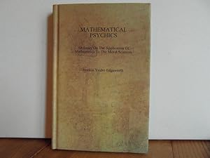 Mathematical Psychics An Essay on the Application of Mathematics to the Moral Sciences