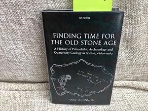 Immagine del venditore per Finding Time for the Old Stone Age: A History of Palaeolithic Archaeology and Quaternary Geology in Britain, 1860-1960 venduto da Anytime Books