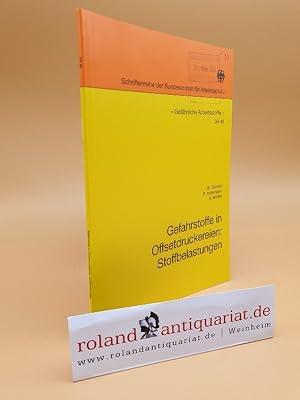 Imagen del vendedor de Gefahrstoffe in Offsetdruckereien Teil: Stoffbelastungen / [Hrsg.: Bundesanstalt fr Arbeitsschutz]. B. Grner . / Bundesanstalt fr Arbeitsschutz: Schriftenreihe der Bundesanstalt fr Arbeitsschutz / Gefhrliche Arbeitsstoffe ; GA 46 a la venta por Roland Antiquariat UG haftungsbeschrnkt