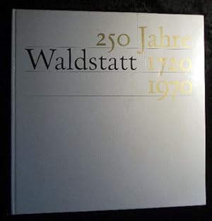 Die Geschichte der Gemeinde Waldstatt : 1720 - 1970. [Hrsg. von der Gemeinde Waldstatt]