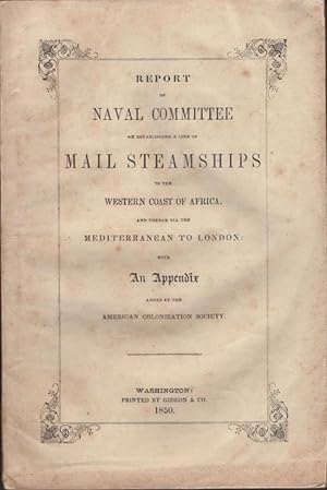 Report of the Naval Committee to the House of Representatives, August, 1850, In Favor of the Esta...