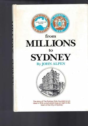 Seller image for From Millions to Sydney : The Story of the Sydney Club for sale by Berry Books