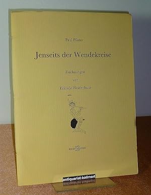 Jenseits der Wendekreise. Zeichnungen von Elfriede Weidenhaus. Auflage 300 numerierte Exemplare. ...