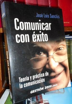 COMUNICAR CON ÉXITO Teoría y práctica de la comunicación (CON SUBRAYADOS)