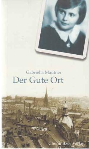 Seller image for Der gute Ort. Aus dem amerikan. Engl. bers. von Gabriella Mautner und Robert Zwarg. for sale by Fundus-Online GbR Borkert Schwarz Zerfa