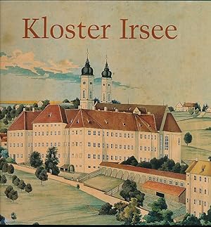 Kloster Irsee. Hrsg. von Rainer Jehl. Fotos von Joachim Feist.