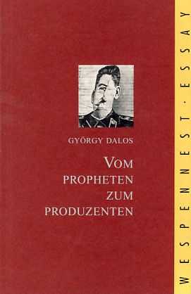 Bild des Verkufers fr Vom Propheten zum Produzenten : zum Rollenwandel der Literaten in Ungarn und Osteuropa. Wespennest-Essay. zum Verkauf von Fundus-Online GbR Borkert Schwarz Zerfa