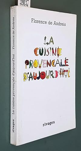 Image du vendeur pour LA CUISINE PROVENCALE D'AUJOURD'HUI mis en vente par Stampe Antiche e Libri d'Arte BOTTIGELLA