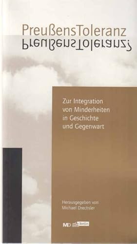 Seller image for Preuens Toleranz : zur Integration von Minderheiten in Geschichte und Gegenwart. [Museumspdagogischer Dienst Berlin]. for sale by Fundus-Online GbR Borkert Schwarz Zerfa