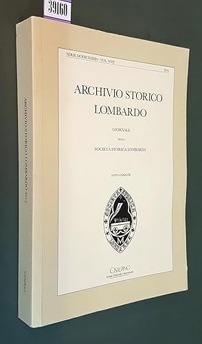 Immagine del venditore per ARCHIVIO STORICO LOMBARDO - Giornale della Societ Storica Lombarda - ANNO CXXXVIII (serie dodicesima - Vol. XVII - 2012) venduto da Stampe Antiche e Libri d'Arte BOTTIGELLA