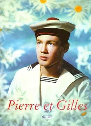 Pierre et Gilles. [Text: Nicholas Currie. German transl.: Uta Goridis. French transl.: Thérèse Ch...