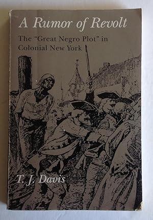 Image du vendeur pour A Rumor of Revolt: The "Great Negro Plot" in Colonial New York. mis en vente par Monkey House Books