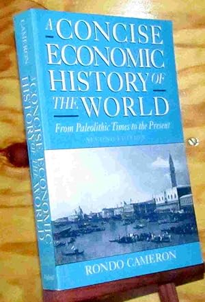 Immagine del venditore per A CONCISE ECONOMIC HISTORY OF THE WORLD FROM PALEOLITHIC TIMES TO THE PRESENT venduto da Livres 113