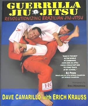 Immagine del venditore per GUERRILLA JIU JITSU REVOLUTIONIZING RAZILIAN JIU-JITSU venduto da Chapter 1