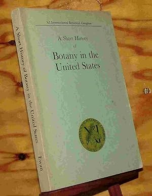 Seller image for A SHORT HISTORY OF BOTANY IN THE UNITED STATES for sale by Livres 113