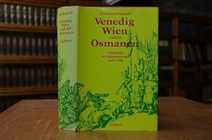 Imagen del vendedor de Venedig, Wien und die Osmanen. Umbruch in Sdosteuropa 1645 - 1700. a la venta por Gppinger Antiquariat