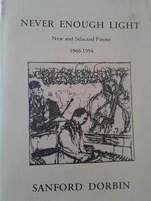 Image du vendeur pour Never enough light: New & selected poems, 1966-1994 mis en vente par hcmBOOKS