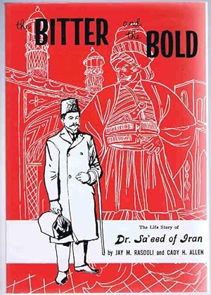 Seller image for The Bitter and the Bold: The Life Story of Dr. Sa'eed of Iran for sale by Lazy Letters Books