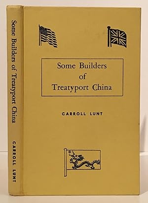 Some Builders of Treatyport China in Two Parts (SIGNED)