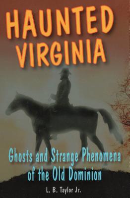 Imagen del vendedor de Haunted Virginia: Ghosts and Strange Phenomena of the Old Dominion (Paperback or Softback) a la venta por BargainBookStores