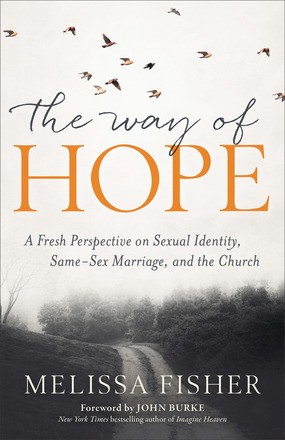 Bild des Verkufers fr The Way of Hope: A Fresh Perspective on Sexual Identity, Same-Sex Marriage, and the Church zum Verkauf von ChristianBookbag / Beans Books, Inc.