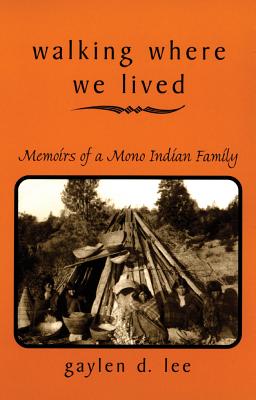 Seller image for Walking Where We Lived: Memoirs of a Mono Indian Family (Paperback or Softback) for sale by BargainBookStores