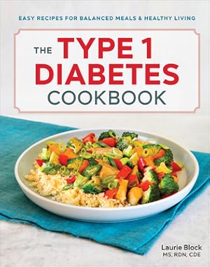 Immagine del venditore per The Type 1 Diabetes Cookbook: Easy Recipes for Balanced Meals and Healthy Living (Paperback or Softback) venduto da BargainBookStores