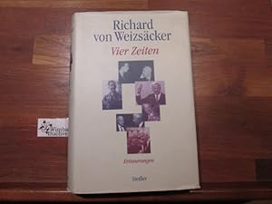 Bild des Verkufers fr Vier Zeiten : Erinnerungen. Richard von Weizscker zum Verkauf von Antiquariat im Kaiserviertel | Wimbauer Buchversand