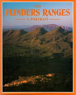 Seller image for The Flinders Ranges. A Portrait [Signed by Photographer] for sale by Adelaide Booksellers