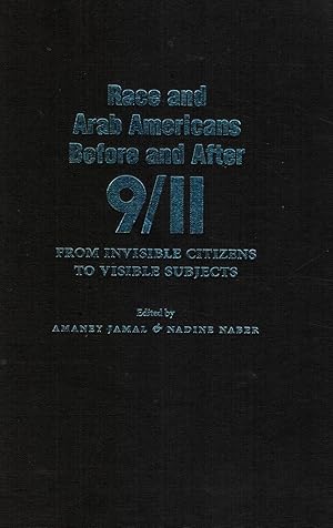 Seller image for Race and Arab Americans before and after 9/11: from Invisible Citizens to Visible Subjects for sale by Bookshop Baltimore