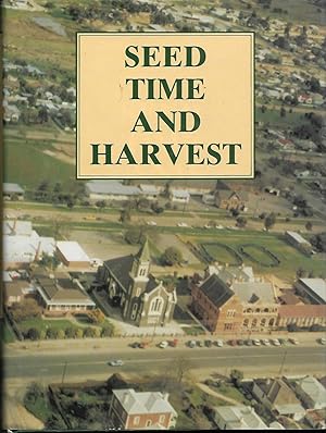 Seed Time and Harvest : the History of the Catholic Parish of Ararat 1858-1988