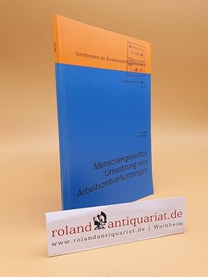 Imagen del vendedor de Menschengerechte Umsetzung von Arbeitszeitverkrzungen / A. Hoff ; U. Ebbing. [Hrsg.: Bundesanstalt fr Arbeitsschutz] / Bundesanstalt fr Arbeitsschutz: Schriftenreihe der Bundesanstalt fr Arbeitsschutz / Forschungsanwendung : Fa ; Fa Nr. 25 a la venta por Roland Antiquariat UG haftungsbeschrnkt