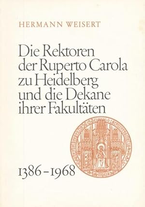 Seller image for Die Rektoren der Ruperto Carola zu Heidelberg und die Dekane ihrer Fakultten, 1386-1968. Anlage zur "Ruperto Carola" Zeitschrift der Vereinigung der Freunde der Studentenschaft der Universitt Heidelberg e.V. for sale by ANTIQUARIAT ERDLEN