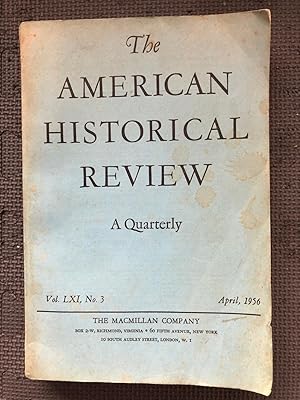 The American Historical Review; A Quarterly, Vol. LXI, no. 3, April 1956