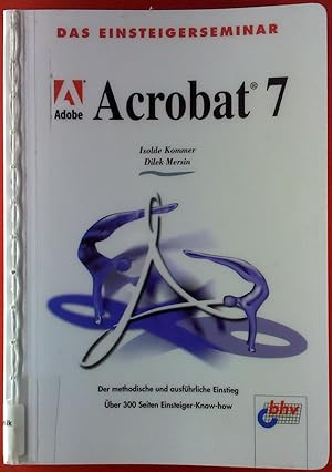 Bild des Verkufers fr Das Einsteigerseminar Adobe Acrobat 7.0 zum Verkauf von biblion2