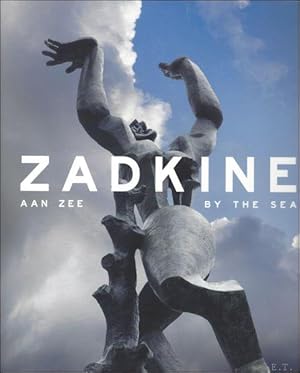 Imagen del vendedor de ZADKINE beelden aan zee / Zadkine by the sea. a la venta por BOOKSELLER  -  ERIK TONEN  BOOKS