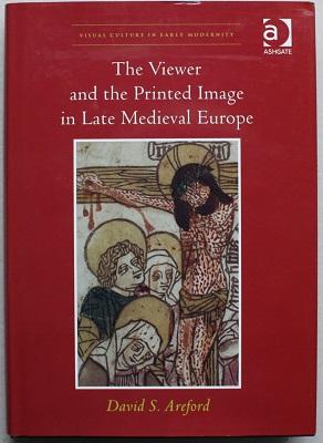 Bild des Verkufers fr THE VIEWER AND THE PRINTED IMAGE IN LATE MEDIAEVAL EUROPE. zum Verkauf von Barry McKay Rare Books